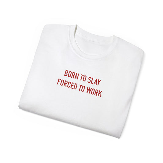 Slay or Work Everyday