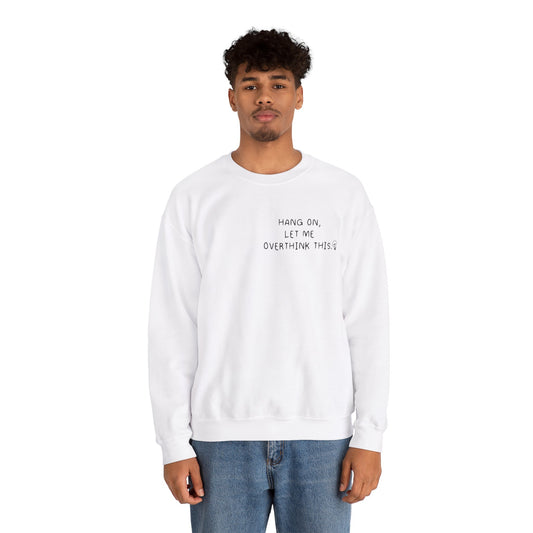 Overthinker Sweatshirt