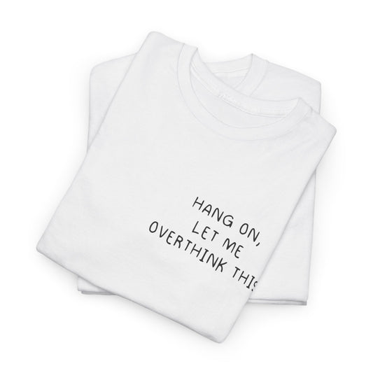 Overthinker Cotton Tee